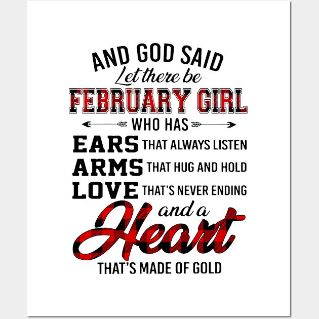 God Said Let There Be February Girl Who Has Ears Arms Love Wall Art by trainerunderline
